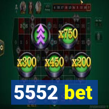 5552 bet